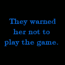 warned her